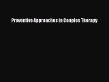 Read Preventive Approaches in Couples Therapy Ebook Free