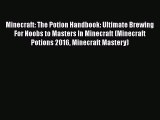 [PDF] Minecraft: The Potion Handbook: Ultimate Brewing For Noobs to Masters In Minecraft (Minecraft