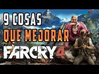 9 COSAS QUE MEJORAR EN FAR CRY 4