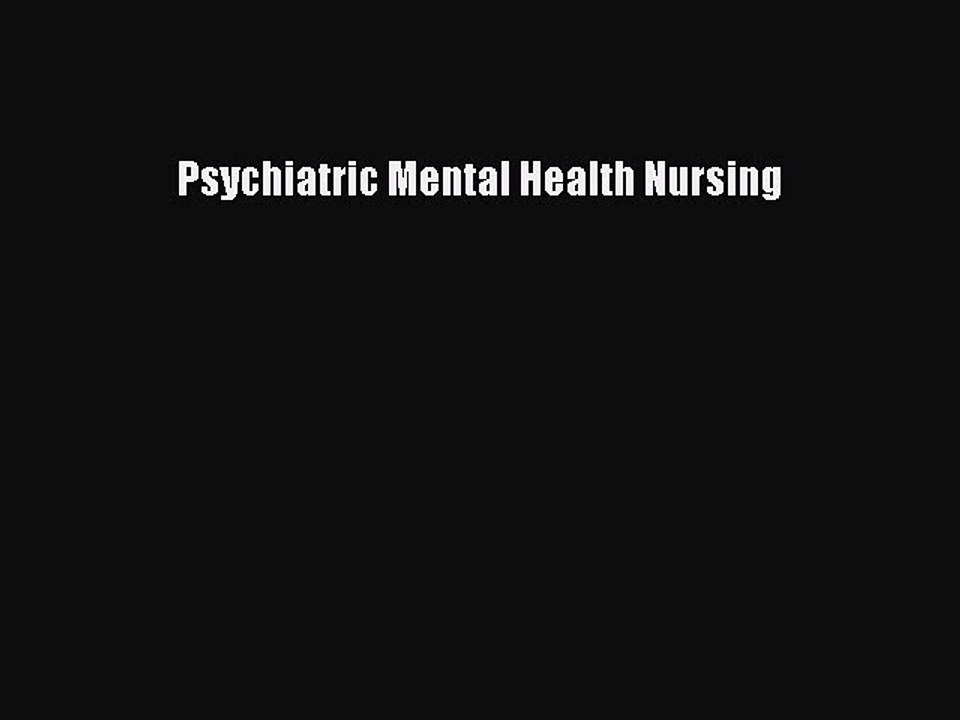 Read Psychiatric Mental Health Nursing Ebook Free