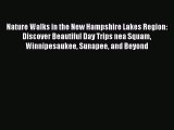 Read Nature Walks in the New Hampshire Lakes Region: Discover Beautiful Day Trips nea Squam