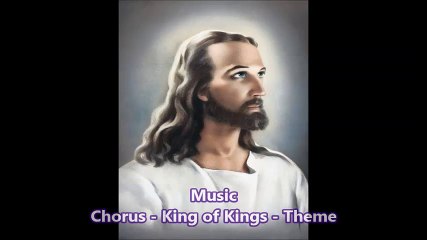 Chorus - King of Kings - Theme Music