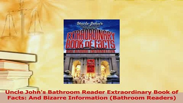 PDF Uncle Johns Bathroom Reader Extraordinary Book of Facts And Bizarre Information Download Full Ebook
