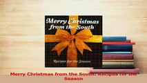 Download  Merry Christmas from the South Recipes for the Season Free Books