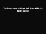 [PDF] The Smart Guide to Single Malt Scotch Whisky (Smart Guides) [Download] Online
