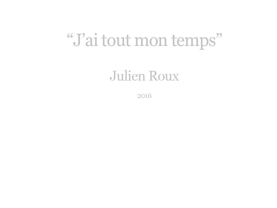 J"ai Tout Mon Temps par Julien Roux