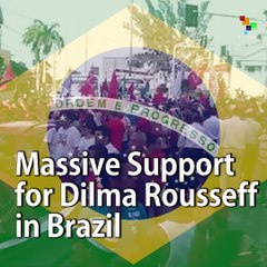 Brazil Marches in Support of Dilma Rousseff