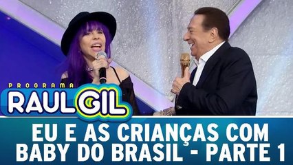 Eu e as Crianças com Baby do Brasil - Parte 1