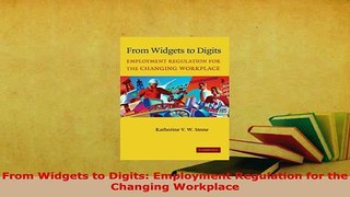 Download  From Widgets to Digits Employment Regulation for the Changing Workplace  Read Online