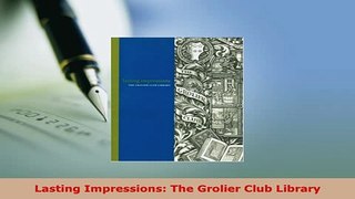 Download  Lasting Impressions The Grolier Club Library Download Full Ebook