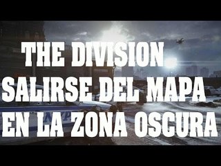 Truco de The Division - Salirnos del mapa en la zona oscura