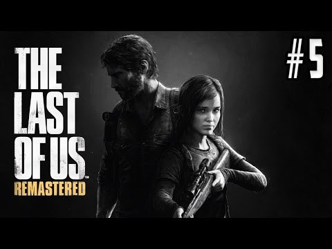 THE LAST OF US REMASTERED (GUIA COMPLETA) - GAMEPLAY COMENTADO EN ESPAÑOL [PS4] | EPISODIO 5