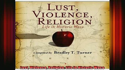 Free Full PDF Downlaod  Lust Violence Religion Life in Historic Waco Full Ebook Online Free