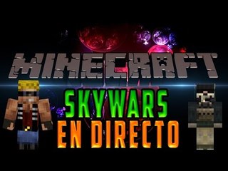 MINECRAFT: SKYWARS - UN DIA DE AVENTURAS EN DIRECTO