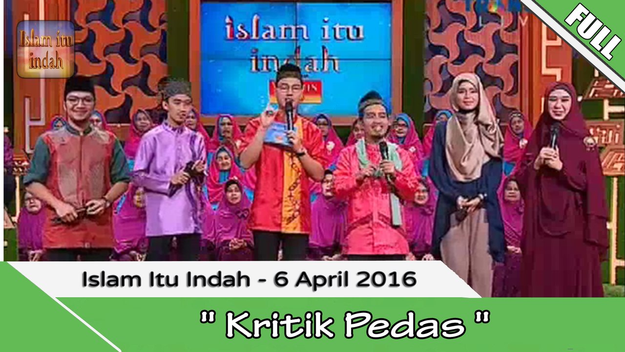 Islam Itu indah - Kritik Pedas- 6 April 2016 [FULL]