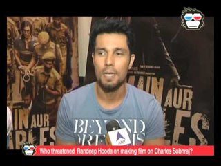 Who threatened Randeep Hooda on making film on Charles Sobhraj?