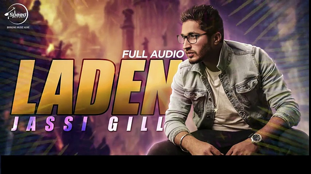 Laden (Full Audio Song) - Jassi Gill - Punjabi Songs - Songs HD