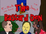 The Bastard Den - Bastard Of the Day 01-25-2011 Part 1.wmv