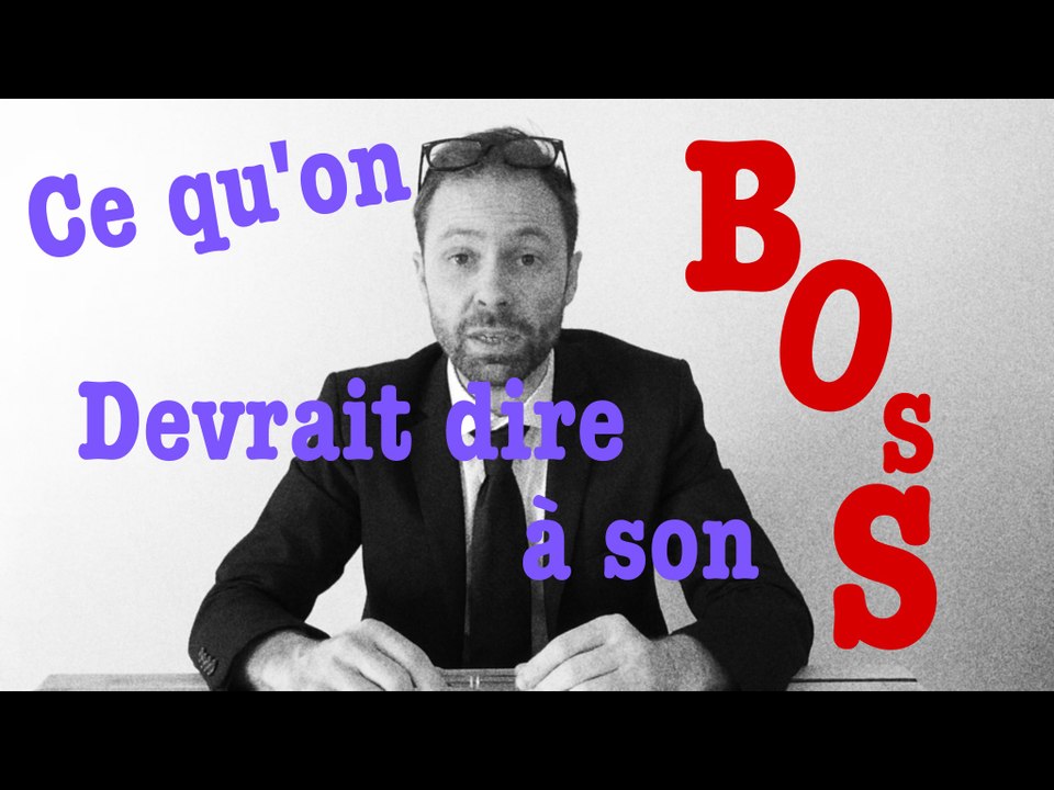 Ce quon devrait dire à son boss - lolo Pète les plombs