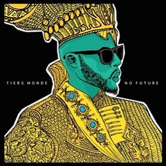 Tiers Monde - Ma foi // NO FUTURE ALBUM 2016