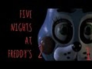 Five Night's At Freddy's 2 Night 1 and 2 - FUCK YOU BALLOON BOY!