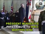 President Mukherjee pays tribute to WW-II martyrs in NZ