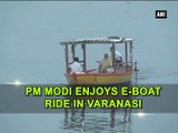 PM Modi enjoys e-boat ride in Varanasi