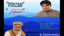 Intezaar Pashto New Song - Zeeshan Janat Gul Very Nice Song 2016 Audieo Version