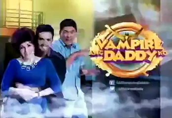 Vampire ang Daddy ko May 1 2016