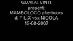 DJ FILIX & NICOLA VOX @ MAMBOLOCO afterhours 19-8-07