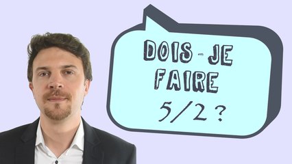 Dois-je faire 5/2? (ou cuber ma 2ème année de prépa?)