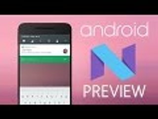 Android N (Preview): My First Look