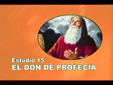 15/25 - El don de profecía - ESTUDIOS BÍBLICOS: DIOS REVELA SU AMOR - ADVENTISTA