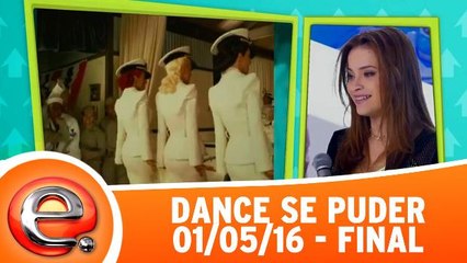 Dance se Puder - 01.05.16 - Final