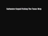 Download Saltwater Kayak Fishing The Texas Way Ebook Online