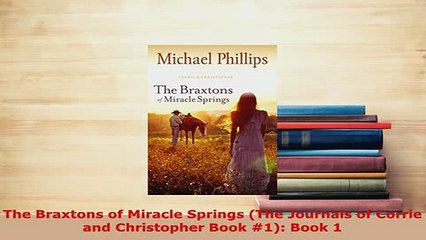 PDF  The Braxtons of Miracle Springs The Journals of Corrie and Christopher Book 1 Book 1 Free Books