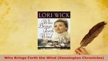 Download  Who Brings Forth the Wind Kensington Chronicles  Read Online