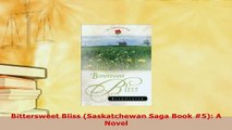 PDF  Bittersweet Bliss Saskatchewan Saga Book 5 A Novel Free Books