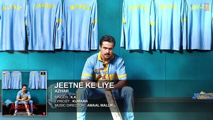 Jeetne Ke Liye Full Song _ Azhar _ Emraan Hashmi, Nargis Fakhri, Prachi Desai _ T-Series