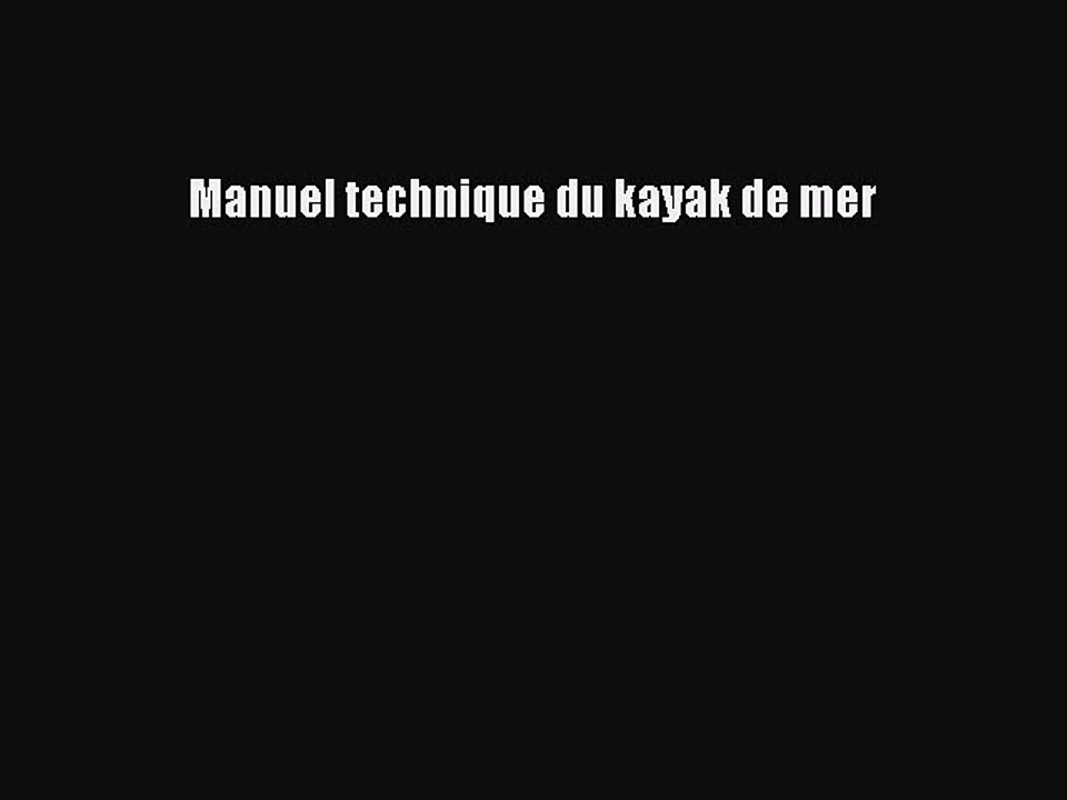 Download Manuel technique du kayak de mer Ebook Free