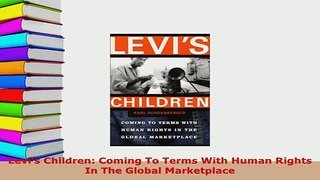 Download  Levis Children Coming To Terms With Human Rights In The Global Marketplace Free Books