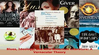 PDF  Blues Ideology and AfroAmerican Literature A Vernacular Theory Download Full Ebook