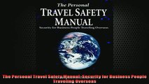EBOOK ONLINE  The Personal Travel Safety Manual Security for Business People Traveling Overseas  BOOK ONLINE