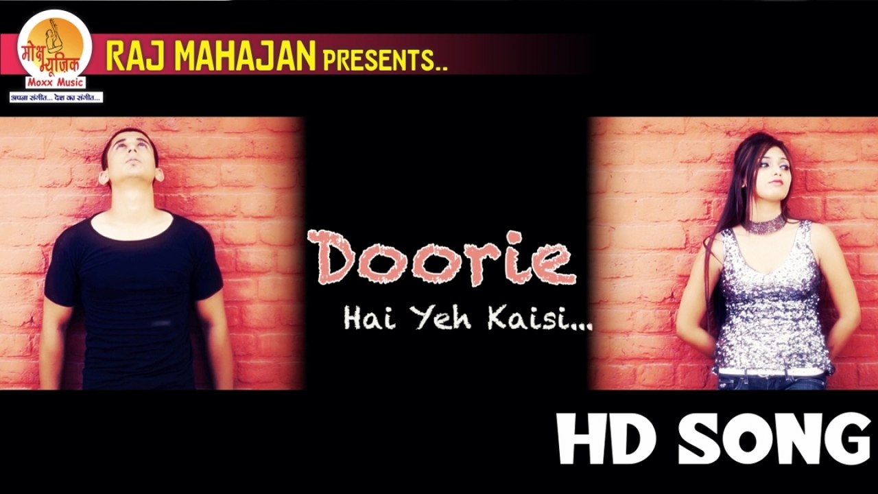Arun Upadhyay - Doorie Hai Yeh Kaisi | Raj Mahajan | Moxx Music Company | New Video Song 2016