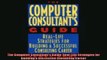 READ book  The Computer Consultants Guide RealLife Strategies for Building a Successful Consulting  DOWNLOAD ONLINE