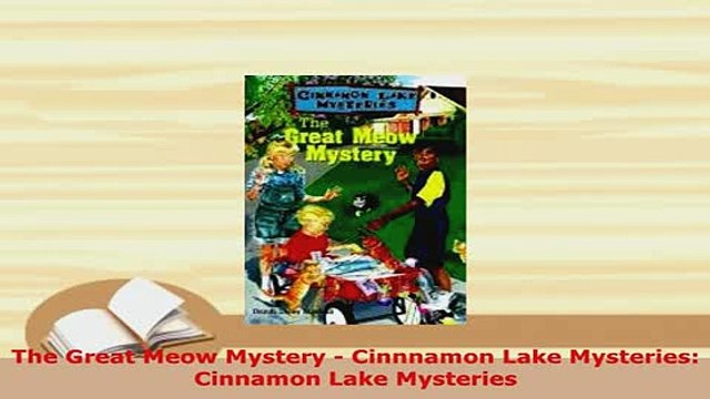 PDF The Great Meow Mystery Cinnnamon Lake Mysteries Cinnamon Lake Mysteries Free Books