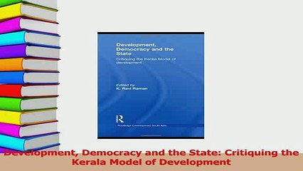 PDF  Development Democracy and the State Critiquing the Kerala Model of Development Free Books