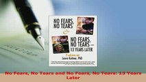 Download  No Fears No Tears and No Fears No Tears 13 Years Later Read Full Ebook