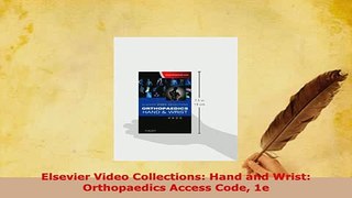 Download  Elsevier Video Collections Hand and Wrist Orthopaedics Access Code 1e Download Online