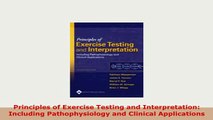 PDF  Principles of Exercise Testing and Interpretation Including Pathophysiology and Clinical Read Full Ebook